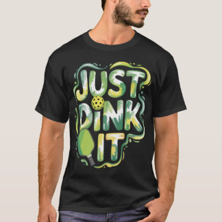 Pickleball T-Shirt Just Dink It Geschenkidee