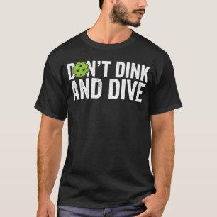 Pickleball Team Clothing Dink en duik niet T-shirt