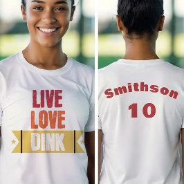 Pickleball Team Live Love Dink  T-shirt