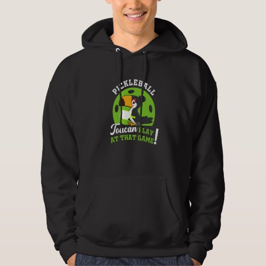 Pickleball Toucan Play At That Game Paddle Racket  Hoodie (Voorkant)
