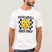 Pickleball Vibes Only T-shirt (Voorkant)