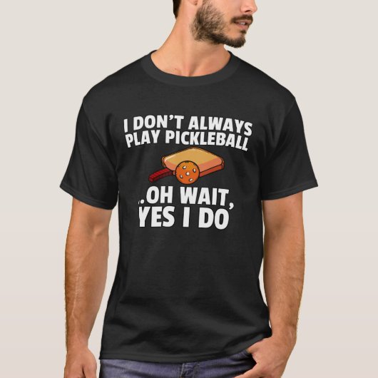 Pickleball voor Pickle Ball Player T-shirt (Voorkant)