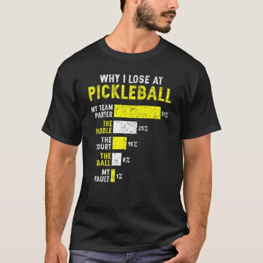 Pickleball waarom ik verlies bij Pickleball Dink P T-shirt (Voorkant)