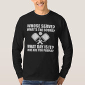 Pickleball Whose Serve What's Score League Pickleb T-shirt (Voorkant)