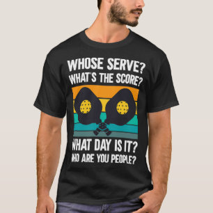 Pickleball Wise dient Whatx27s de score Welke dag T-shirt