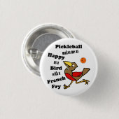 Pickleball - zo blij als een vogel met een frietje ronde button 3,2 cm (Voorkant /achterkant)