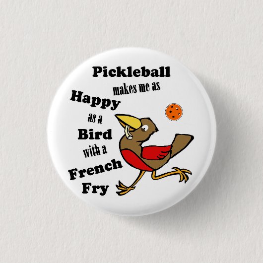 Pickleball - zo blij als een vogel met een frietje ronde button 3,2 cm (Voorkant)