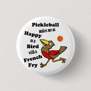 Pickleball - zo blij als een vogel met een frietje ronde button 3,2 cm