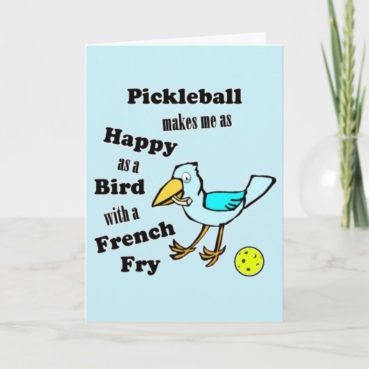 Pickleball Zo Gelukkig Als Een Vogel Met Een Friet Kaart (Voorkant)