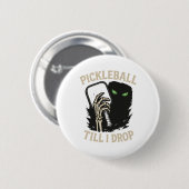 Picklell Till I Drop Funny Halloween Skeleton Desi Ronde Button 5,7 Cm (Voorkant /achterkant)