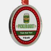 PICKLEOLOGIST Funny Pickle Lovers Metalen Ornament (Rechts)