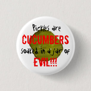 Pickles is het Kwaad. Ronde Button 3,2 Cm