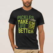Pickles maken het leven beter t-shirt (Voorkant)