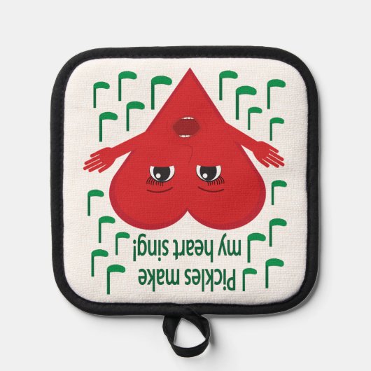 "Pickles maken mijn hart zingen!" zingend hart Pannenlap (Voorkant)