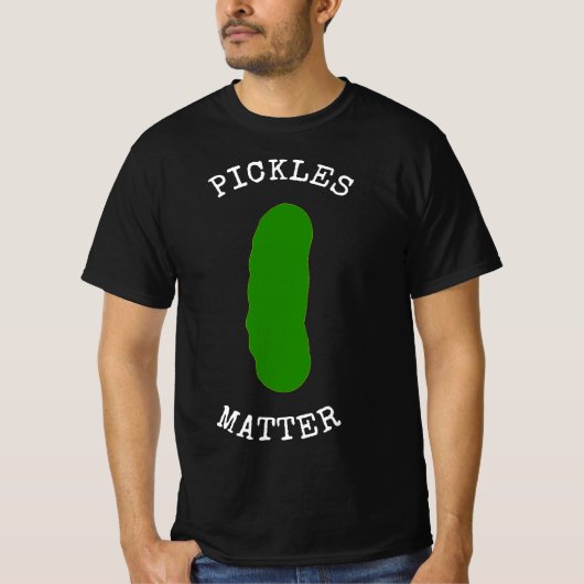 PICKLES MATTER NATIONAL PICKLE DAY FUN DILL PICKLE T-SHIRT (Voorkant)