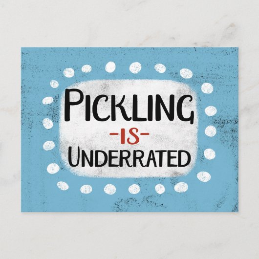 Pickling is ondergewaardeerd Briefkaart (Voorkant)