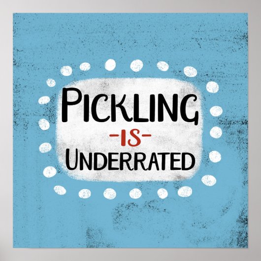 Pickling is onderschat Posters muurkunst (Voorkant)