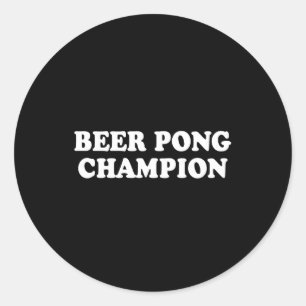 Pickup Line - BIER PONG CHAMPION T-SHIRT Ronde Sticker