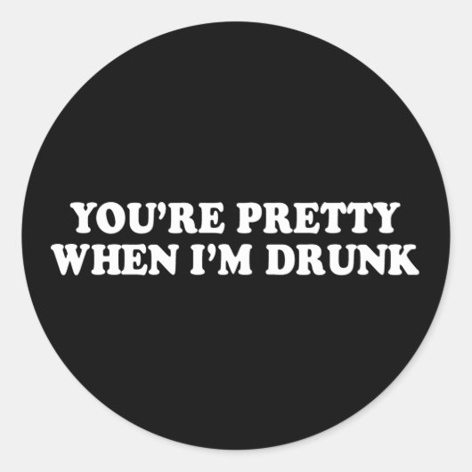 Pickup Line - UW  WANNEER IM DRINK T-SHIRT Ronde Sticker (Voorkant)