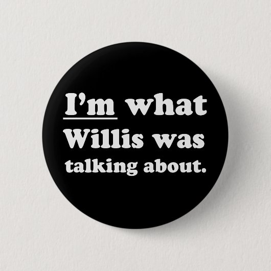 Pickup Lines - IM WAAR WILLIS HET OVER HAD.JP Ronde Button 5,7 Cm (Voorkant)
