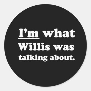 Pickup Lines - IM WAAR WILLIS HET OVER HAD.JP Ronde Sticker