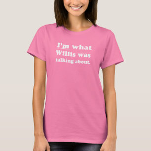 Pickup Lines - IM WAAR WILLIS HET OVER HAD.JP T-shirt