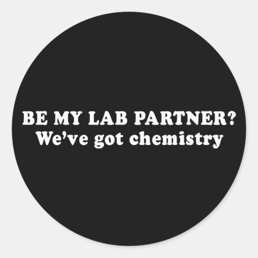 Pickup Lines - WEVE GOT CHEMISTRY T-SHIRT Ronde Sticker (Voorkant)