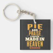 Pie and Praise – Een match made in heaven (1 Thess Sleutelhanger (voorkant)