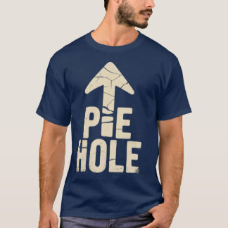 Pie Hole T-shirt