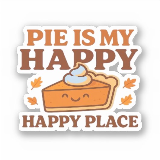 Pie is My Happy Place - Schattigee pompoentaart Th Sticker (Voorkant)