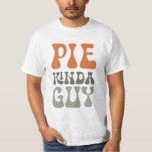 Pie Kinda Guy Thanksgiving Shirt