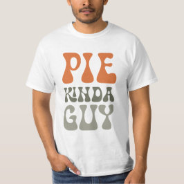 Pie Kinda Guy Thanksgiving Shirt
