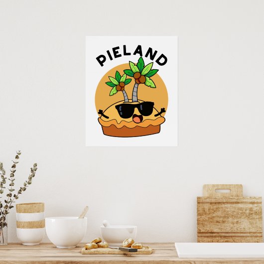 Pie-land Funny Island Pun Poster (Keuken)