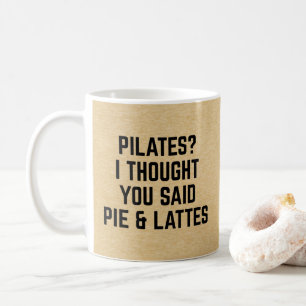 Pie & Lattes Funny Quote Koffiemok