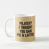Pie & Lattes Funny Quote Koffiemok (Links)