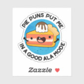 Pie Puns zette me in een goede ala-mode grappige p Sticker (Vel)
