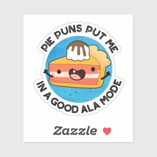 Pie Puns zette me in een goede ala-mode grappige p Sticker (Vel)
