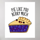 Pie zoals jij Berry Much Funny Pie Pun Poster (Voorkant)