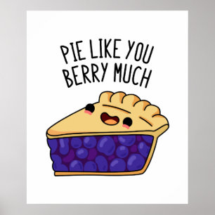 Pie zoals jij Berry Much Funny Pie Pun Poster