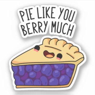 Pie zoals jij Berry Much Funny Pie Pun Sticker