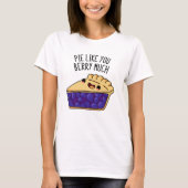 Pie zoals jij Berry Much Funny Pie Pun T-shirt (Voorkant)