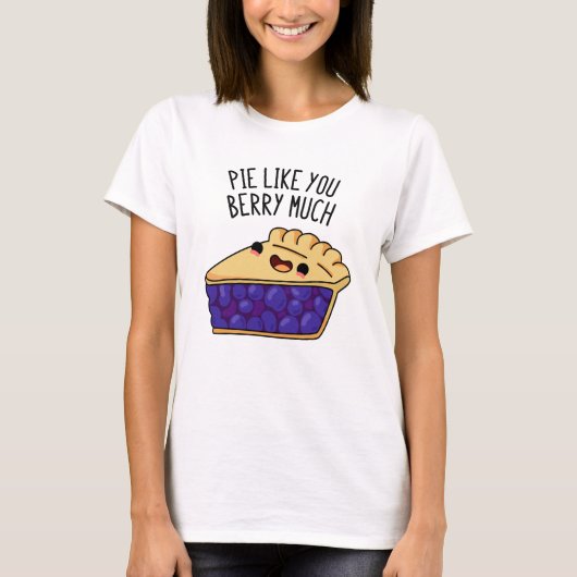 Pie zoals jij Berry Much Funny Pie Pun T-shirt (Voorkant)