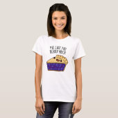 Pie zoals jij Berry Much Funny Pie Pun T-shirt (Voorkant volledig)