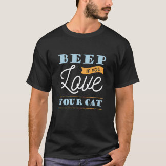 Piep als je van je kat houdt Grappige kattenliefhe T-shirt