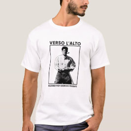 Pier Giorgio Frassati - Verso l'Alto T-shirt