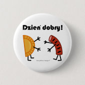 Pierogi en Kielbasa - Dzien Dobry! Ronde Button 5,7 Cm (Voorkant)