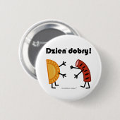 Pierogi en Kielbasa - Dzien Dobry! Ronde Button 5,7 Cm (Voorkant /achterkant)