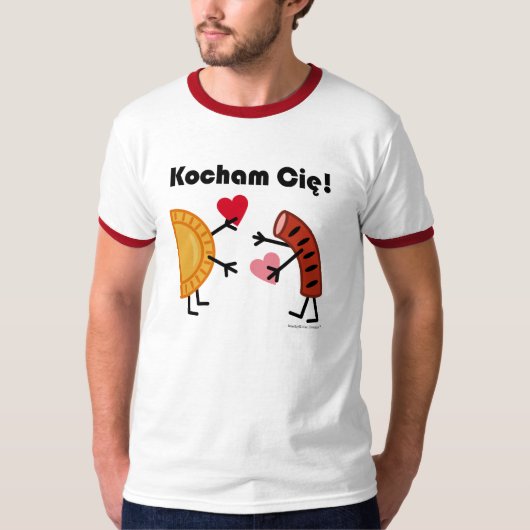 Pierogi en Kielbasa - Kocham Cie! (Ik hou van je!) T-shirt (Voorkant)