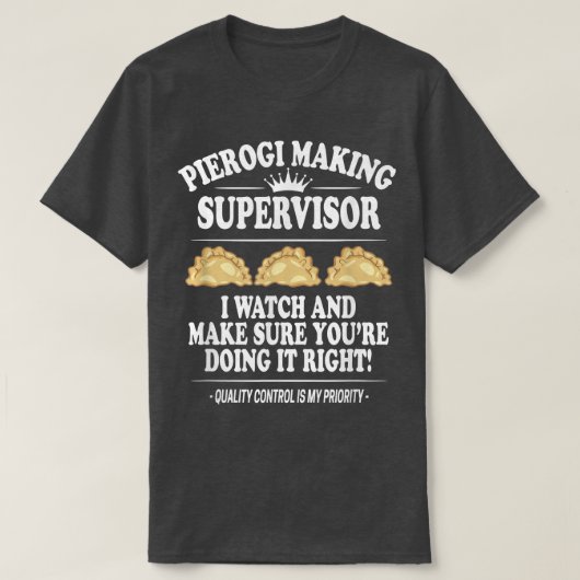 Pierogi Making Supervisor, Pools voedsel, Poolse r T-shirt (Design voorkant)