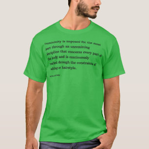 Pierre Bourdieu Quote Femininity wordt opgelegd vo T-shirt